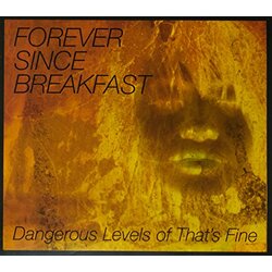 Forever Since Breakfast Dangerous Levels Of That's Fine CD