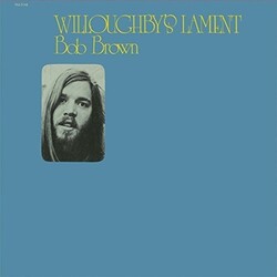 Bob Brown Willoughby's Lament Vinyl LP