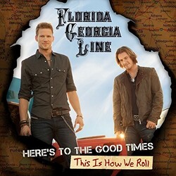 Florida Georgia Line Here's To The Good Times: This Is How We Roll Vinyl 2 LP