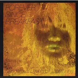 Forever Since Breakfast Dangerous Levels Of That's Fine Vinyl 12"