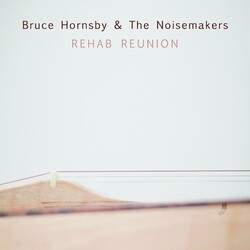 Bruce & Noisemakers Hornsby Rehab Reunion Vinyl LP