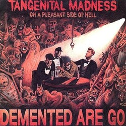 Demented Are Go Tangenital Madness On A Pleasant Side Of Hell Vinyl LP