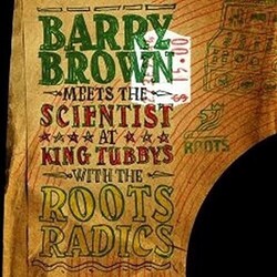 Barry Meets The Scientist Brown At King Tubby's With The Roots Radics Vinyl LP