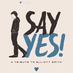 Various Artist Say Yes!: A Tribute To Elliott Smith Vinyl LP