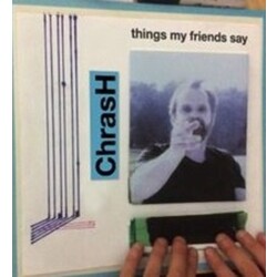 Chrash Things My Friends Say Vinyl LP