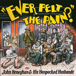 John Heneghan & His Henpecked Husbands Ever Felt The Pain?