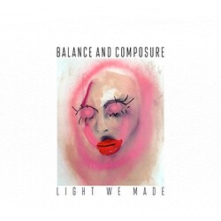 Balance & Composure Light We Made Vinyl LP