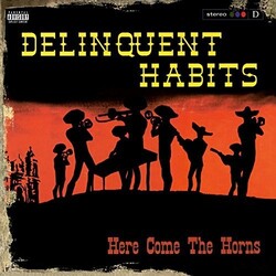 Delinquent Habits Here Come The Horns Vinyl 2 LP