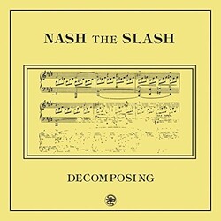 Nash The Slash Decomposing Vinyl LP