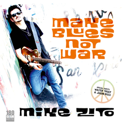 Mike Zito Make Blues Not War Vinyl LP