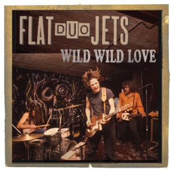 Flat Duo Jets Wild Wild Love Vinyl 2 LP