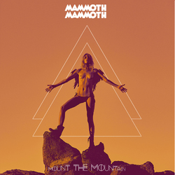 Mammoth Mammoth MOUNT THE MOUNTAIN Vinyl LP