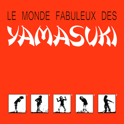 Yamasuki Le Monde Fabuleux Des Yamasuki Vinyl LP