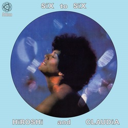 Hiroshi & Claudia Six To Six Vinyl LP