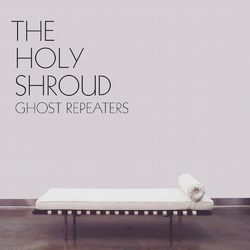 Holy Shroud Ghost Repeaters Vinyl LP