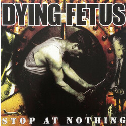 Dying Fetus Stop At Nothing Vinyl LP