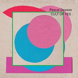 Pascal Deweze Cult Of Yes Vinyl LP