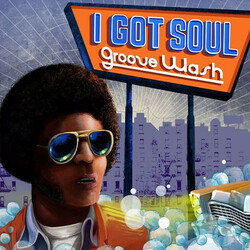 V/A I Got Soul: Groove Wash Vinyl LP