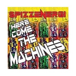 Spizzenergi Machines Are Coming 7"