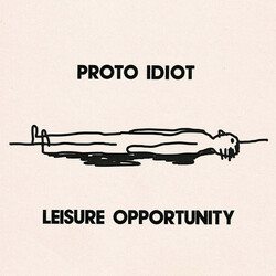 Proto Idiot Leisure Opportunity Vinyl LP