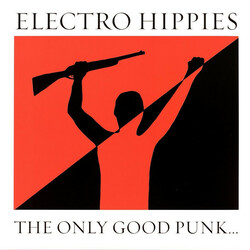 Electro Hippies Only Good Punk Is A Dead One Vinyl LP