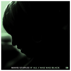 Mavis Staples If All I Was Was Black 180gm Vinyl LP