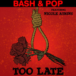 Nicole Bash & Pop / Atkins Too Late 7"