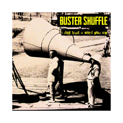 Buster Shuffle I Don't Trust A Word You Say 7"