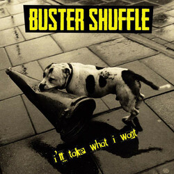 Buster Shuffle I'll Take What I Want Vinyl LP