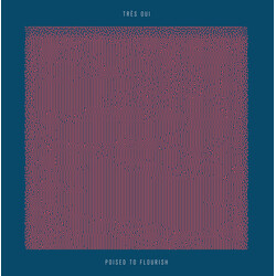 Tres Oui Poised To Flourish Vinyl LP