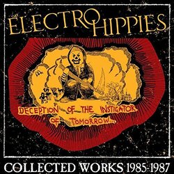 Electro Hippies Deception Of The Instigator Of Tomorrow: Collected Vinyl 2 LP