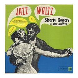 Shorty Rogers Jazz Waltz 180gm Vinyl LP