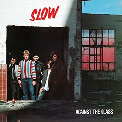 Slow Against The Glass Coloured Vinyl LP