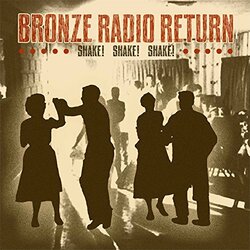 Bronze Radio Return Shake Shake Shake Vinyl LP