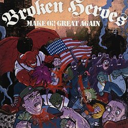 Broken Heroes Make Oi! Great Again Vinyl LP