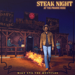 Mike & The Moonpies Steak Night At The Prairie Rose Vinyl LP