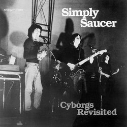 Simply Saucer Cyborgs Revisited Vinyl 2 LP