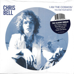 Chris Bell I Am The Cosmos / You And Your Sister Vinyl