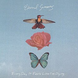 Eternal Summers Every Day It Feels Like I'm Dying Vinyl LP