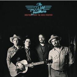 Wild Feathers Greetings From The Neon Frontier Vinyl LP