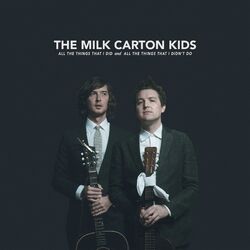 Milk Carton Kids All The Things That I Did And All The Things That Vinyl LP