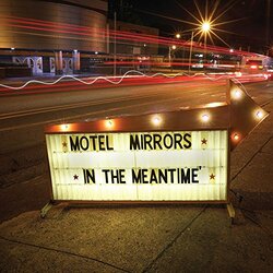 Motel Mirrors In The Meantime Vinyl LP