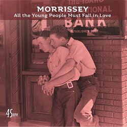 Morrissey ALL THE YOUNG PEOPLE MUST FALL IN LOVE 7"