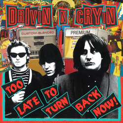 Drivin N Cryin Too Late To Turn Back Now Vinyl LP