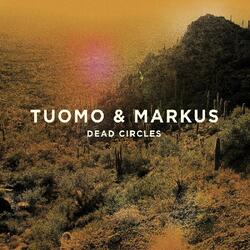 Tuomo & Markus Dead Circles Vinyl LP