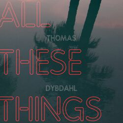 Thomas Dybdahl All These Things 180gm Vinyl LP +g/f