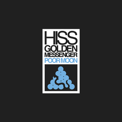 Hiss Golden Messenger Poor Moon Vinyl LP