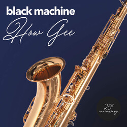 Black Machine How Gee (25th Anniversary Edition) Vinyl