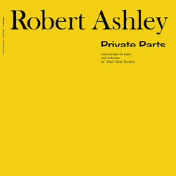 Robert Ashley Private Parts Vinyl LP