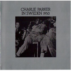 Charlie Parker Charlie Parker In Sweden 1950 Vinyl LP